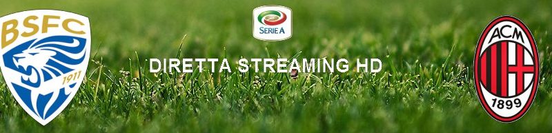 Diretta calcio streaming Brescia – Milan 0-1 | 24 gennaio 2020