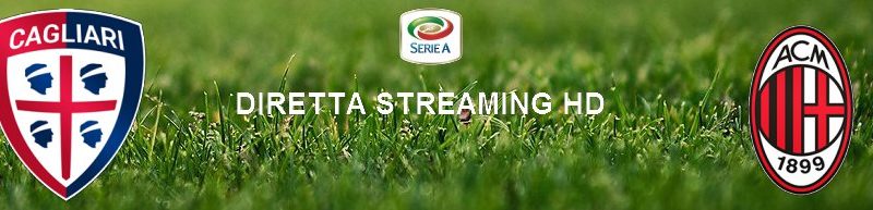 Diretta calcio streaming Cagliari – Milan 0-2 | 11 gennaio 2020
