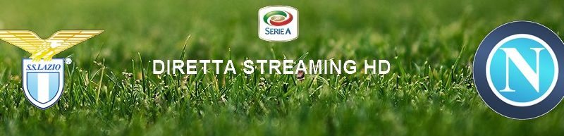 Diretta calcio streaming Lazio – Napoli 1-0 | 11 gennaio 2020