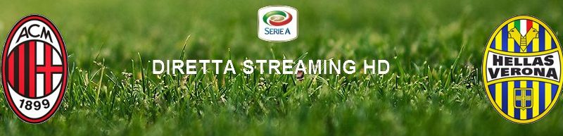Diretta calcio streaming Milan – Verona 1-1 | 02 febbraio 2020