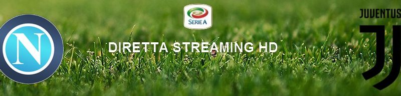 Diretta calcio streaming Napoli – Juventus 2-1 | 26 gennaio 2020