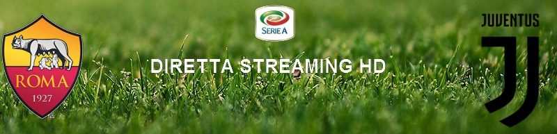 Diretta calcio streaming Roma – Juventus 1-2 | 12 gennaio 2020