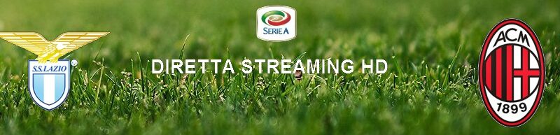 Diretta calcio streaming Lazio – Milan 0-3 | 04 luglio 2020