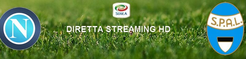 Diretta calcio streaming Napoli – Spal 3-1 | 28 giugno 2020