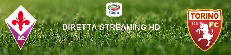 Diretta calcio streaming Fiorentina – Torino 1-0 | 19 settembre 2020