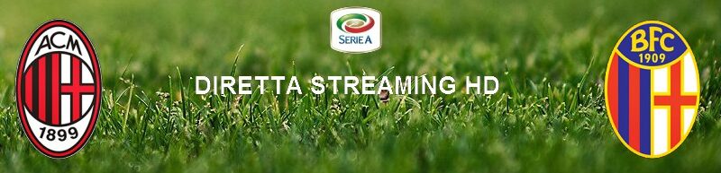 Diretta calcio streaming Milan – Bologna 2-0 | 21 settembre 2020